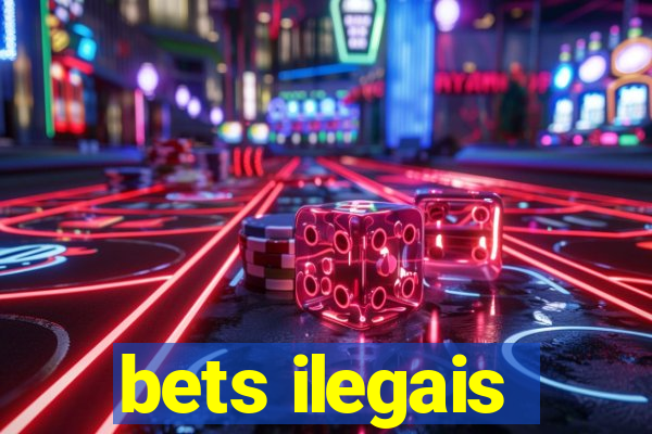 bets ilegais